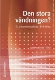 Den stora vändningen? : ett universitetssjukhus i förändring; Björn Brorström, Sahlgrenska universitetssjukhuset; 2004