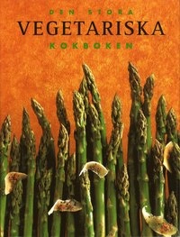 Den stora Vegetariska kokboken; Susan Tomany, Luis Martin, Lottie Eriksson; 2003