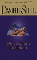 Den största kärleken; Danielle Steel; 2003