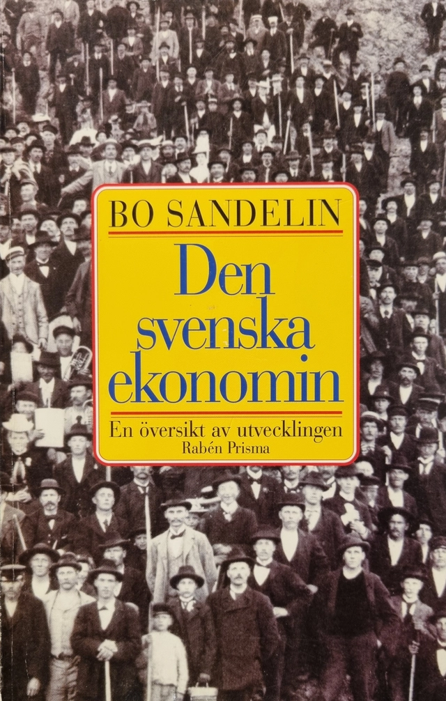 Den svenska ekonomin : en översikt av utvecklingen; Bo Sandelin; 1997