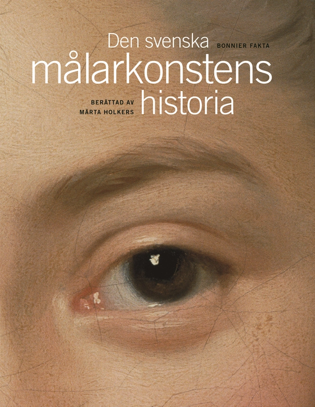 Den svenska målarkonstens historia; Märta Holkers; 2016