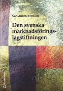 Den svenska marknadsföringslagstiftningen; Carl Anders Svensson; 2001