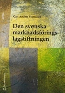 Den svenska marknadsföringslagstiftningen; Carl Anders Svensson; 2004