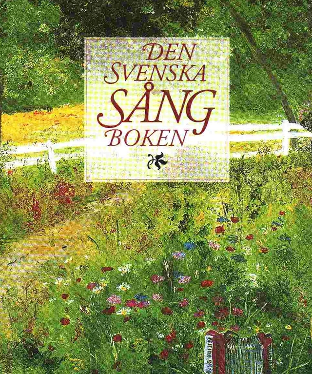 Den svenska sång boken ; Anders Palm, Johan Stenström ; 2006