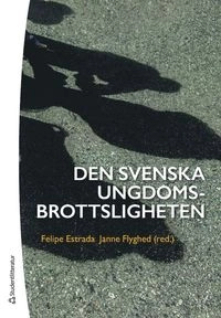 Den svenska ungdomsbrottsligheten; Felipe Estrada, Janne Flyghed, Charlotta Fondén, Stina Holmberg, Anders Nilsson, Tove Pettersson, Jonas Ring, Jerzy Sarnecki, Henrik Tham, Hanns von Hofer; 2017
