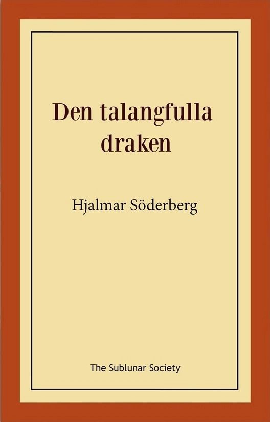 Den talangfulla draken; Hjalmar Söderberg; 2018