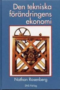 Den tekniska förändringens ekonomi; Nathan Rosenberg; 1997