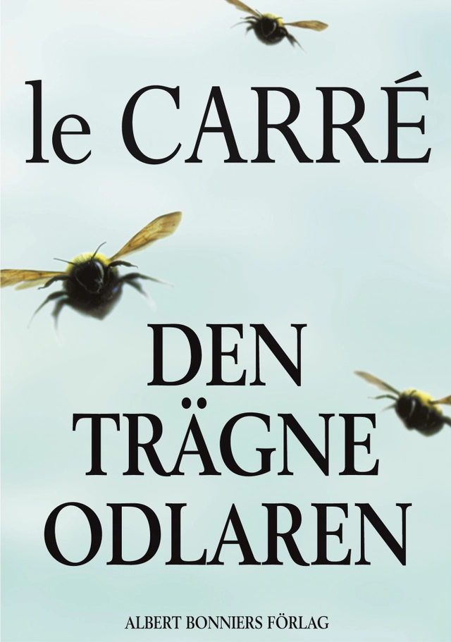 Den trägne odlaren; John le Carré; 2001