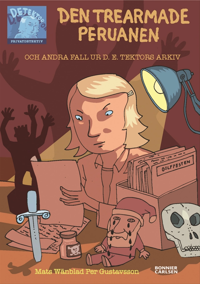 Den trearmade peruanen : och andra fall ur D.E. Tektors arkiv; Mats Wänblad; 2006