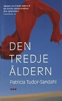Den tredje åldern; Patricia Tudor-Sandahl; 2000
