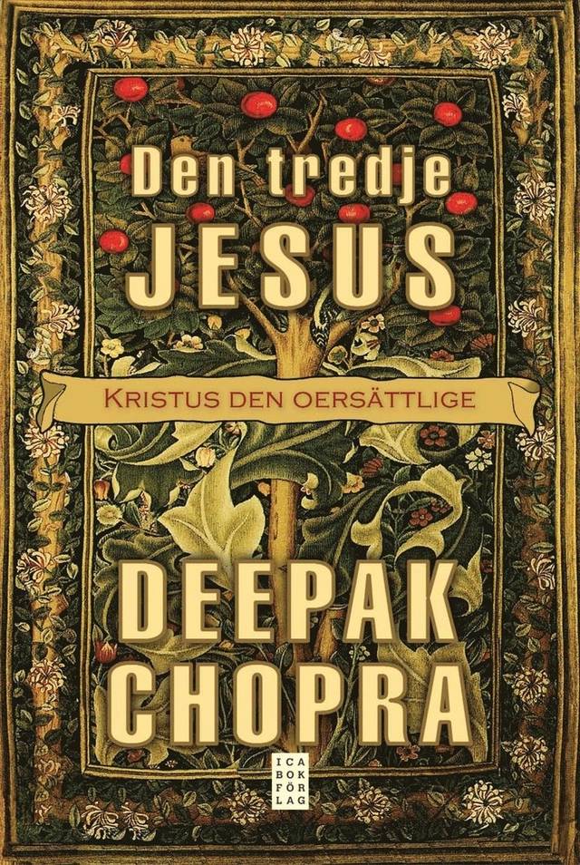 Den tredje Jesus : kristus den oersättlige; Deepak Chopra, Cecilia Lyckow Bäckman; 2010