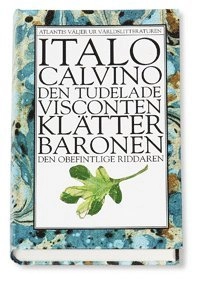 Den tudelade visconten - Klätterbaronen - Den obefintlige riddaren; Italo Calvino; 1996