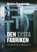 Den tysta fabriken; Barbara Czarniawska; 2009