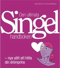 Den ultimata Singelhandboken; Kicki Norman, Eva Rusz Malmberg; 2003