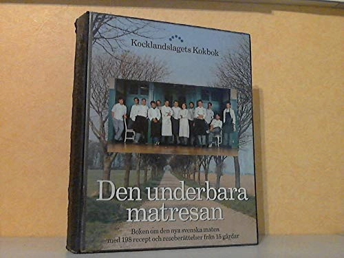 Den underbara matresan : boken om den nya svenska maten med 198 recept och reseberättelser från 15 gårdar; Lennart Hagerfors; 1996