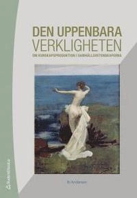 Den uppenbara verkligheten : om kunskapsproduktion i samhällsvetenskaperna; Ib Andersen; 2012