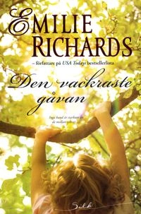 Den vackraste gåvan; Emilie Richards; 2012