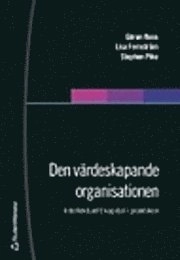 Den värdeskapande organisationen; Göran Roos, Lisa Fernström, Stephen Pike; 2005