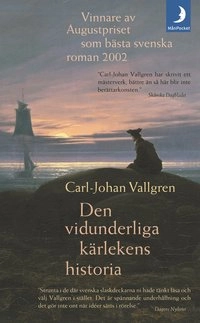 Den vidunderliga kärlekens historia; Carl-Johan Vallgren; 2003