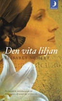 Den vita liljan; Elisabet Nemert; 2004