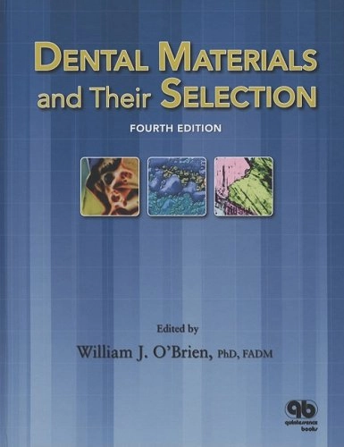 Dental materials and their selection; William Joseph O'Brien; 2008