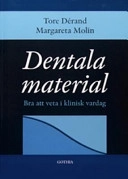 Dentala material : bra att veta i klinisk vardag; Tore Dérand; 2004