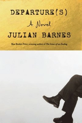 Departure(s); Julian Barnes; 2026