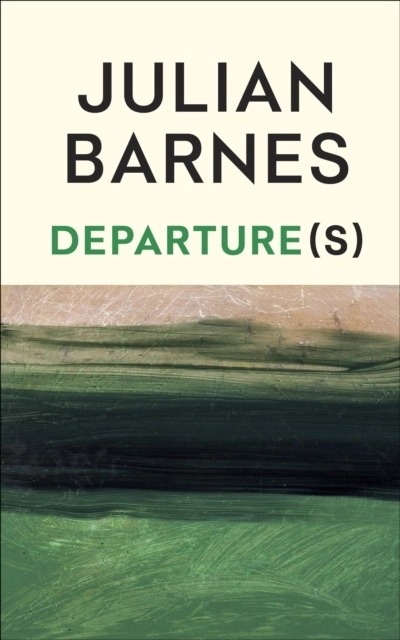 Departure(s); Julian Barnes; 2026
