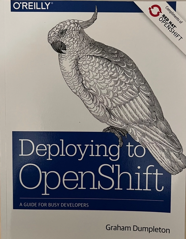 Deploying to OpenShift; Graham Dumpleton; 2018