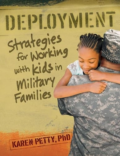 Deployment : strategies for working with kids in military families; Karen Petty; 2009