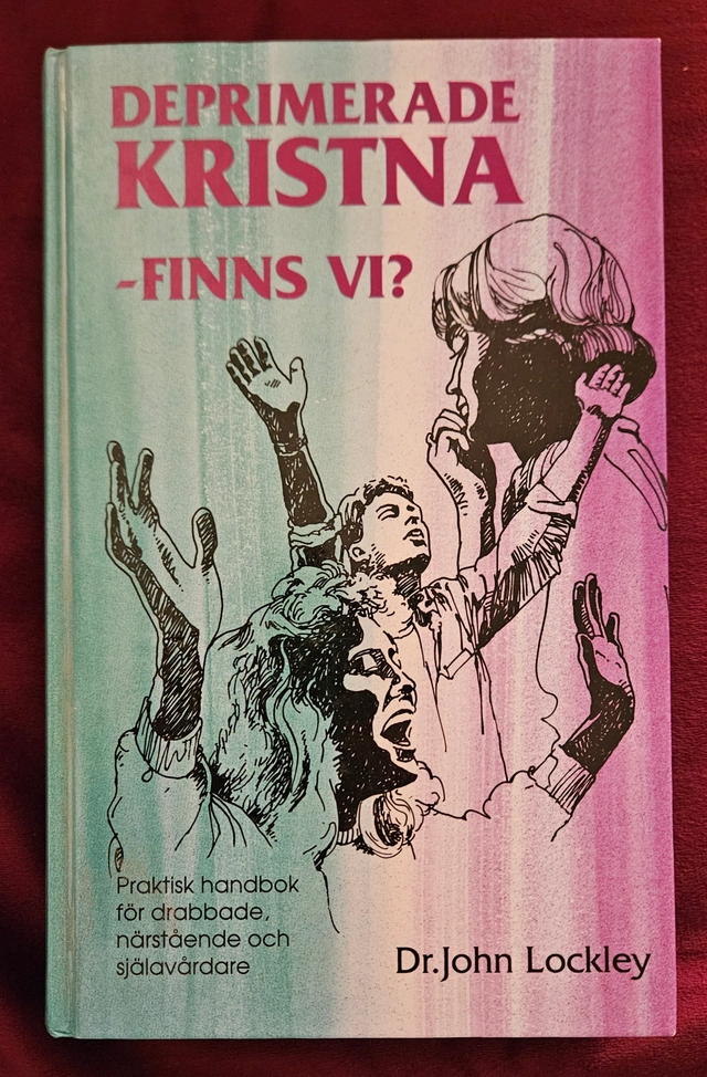 Deprimerade kristna - finns vi? : [praktisk handbok för drabbade, närstående och själavårdare]; John Lockley; 1992