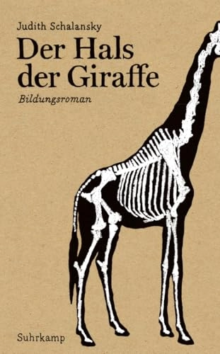 Der Hals der Giraffe : Bildungsroman; Judith Schalansky; 2012