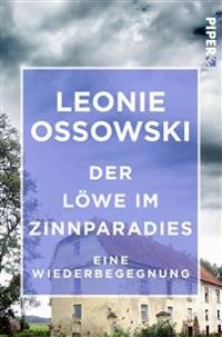 Der Löwe im Zinnparadies : Leonie Ossowski; Leonie Ossowski; 2017