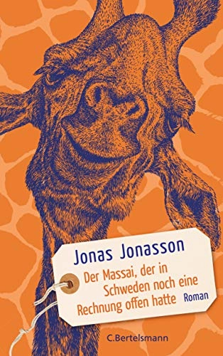 Der Massai, der in Schweden noch eine Rechnung offen hatte : Roman; Jonas Jonasson; 2020