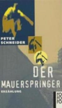 Der Mauerspringer : Erzählung; Peter Schneider; 1995