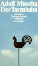 Der Turmhahn und andere Liebesgeschichten; Adolf Muschg
