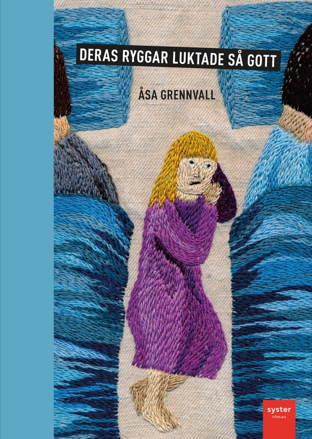 Deras ryggar luktade så gott; Åsa Grennvall; 2014
