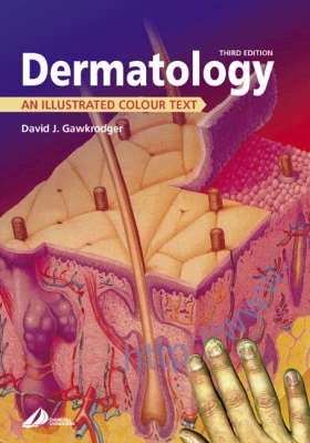 Dermatology : an illustrated colour text; David J. Gawkrodger; 2002