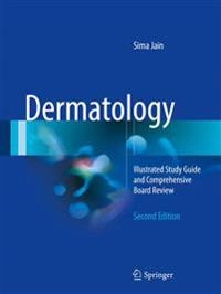 Dermatology Illustrated Study Guide and Comprehensive Board Review; Sima Jain; 2017