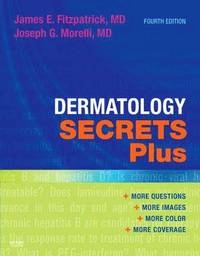 Dermatology Secrets Plus; James E Fitzpatrick; 2010