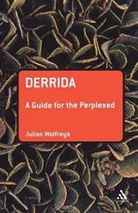 Derrida : a guide for the perplexed; Julian Wolfreys; 2007