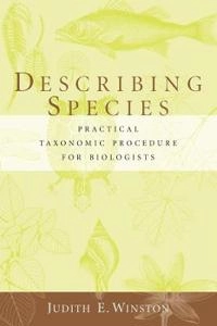 Describing species : practical taxonomic procedure for biologists; Judith E. Winston; 1999