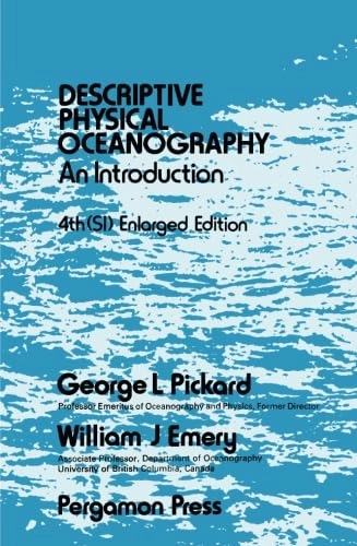 Descriptive physical oceanography : an introduction; George Lawson Pickard; 1982