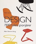 Design : 1900-talets pionjärer; Penny Sparke; 1999
