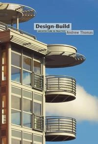 Design-Build; Andrew M. Thomas; 2006