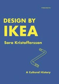 Design by IKEA : a cultural history; Sara Kristoffersson; 2014