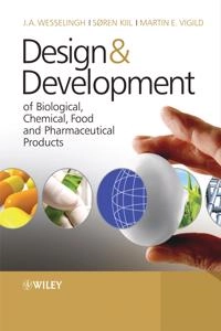 Design Development of Biological, Chemical, Food and Pharmaceutical Produc; J.A. Wesselingh, Soren Zinck Kiil, Martin E. Vigild; 2007