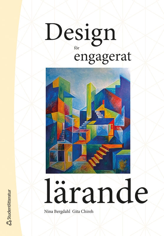 Design för engagerat lärande; Nina Bergdahl, Gita Chireh; 2023