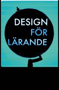 Design för lärande; Anna-Lena Rostvall, Staffan Selander; 2008