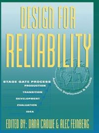 Design for reliability; Dana Crowe, Alec Feinberg; 2001
